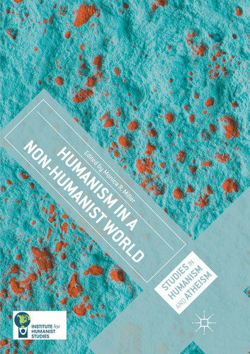 Humanism in a Non-Humanist World (Studies in Humanism and Atheism) book cover by 