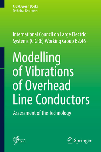 Modelling of Vibrations of Overhead Line Conductors: Assessment of the Technology (CIGRE Green Books) book cover by 