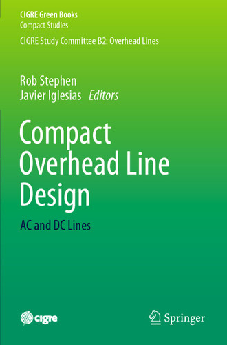 Compact Overhead Line Design: AC and DC Lines (CIGRE Green Books) book cover by 