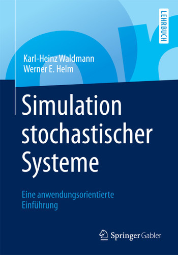 Simulation stochastischer Systeme: Eine anwendungsorientierte Einführung book cover by Karl-Heinz Waldmann, Werner E. Helm