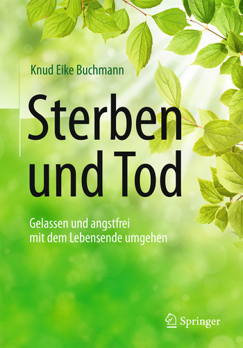 Sterben und Tod: Gelassen und angstfrei mit dem Lebensende umgehen book cover by Knud Eike Buchmann