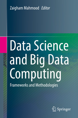 Data Science and Big Data Computing: Frameworks and Methodologies book cover by 
