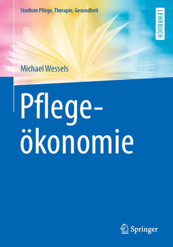 Pflegeökonomie (Studium Pflege, Therapie, Gesundheit) book cover by Michael Wessels