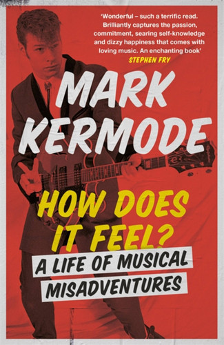 How Does It Feel?: A Life of Musical Misadventures book cover by Mark Kermode