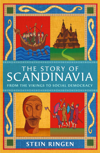The Story of Scandinavia: From the Vikings to Social Democracy book cover by Stein Ringen