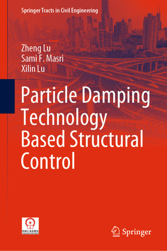 Particle Damping Technology Based Structural Control (Springer Tracts in Civil Engineering) book cover by Zheng Lu, Sami F. Masri, Xilin Lu