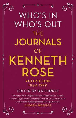 Who's In, Who's Out: The Journals of Kenneth Rose: Volume One 1944-1979 book cover by Kenneth Rose
