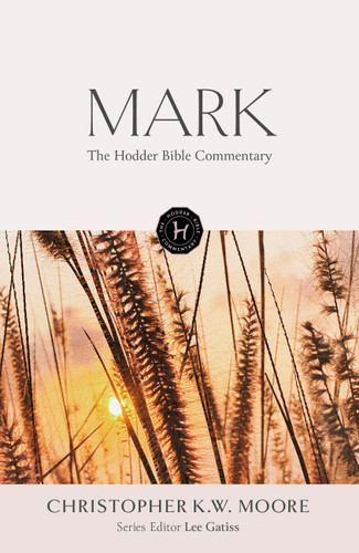 The Hodder Bible Commentary: Mark book cover by Chris Moore
