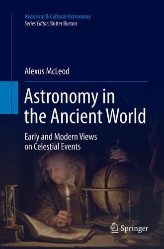 Astronomy in the Ancient World: Early and Modern Views on Celestial Events (Historical & Cultural Astronomy) book cover by Alexus McLeod