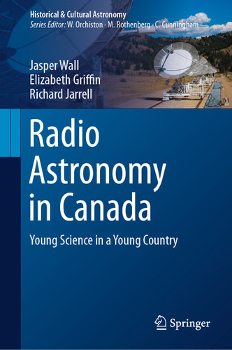 Radio Astronomy in Canada: Young Science in a Young Country (Historical & Cultural Astronomy) book cover by Jasper Wall, Elizabeth Griffin, Richard Jarrell