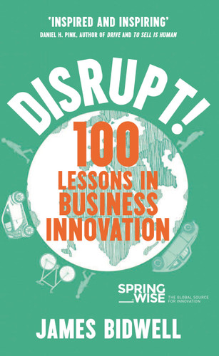 Disrupt: 100 Lessons in Business Innovation book cover by James Bidwell