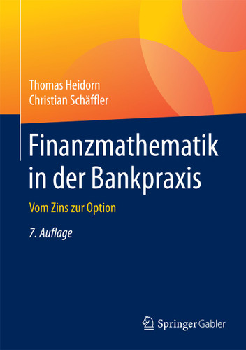 Finanzmathematik in der Bankpraxis: Vom Zins zur Option book cover by Thomas Heidorn, Christian Schäffler