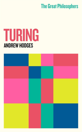 The Great Philosophers: Turing (GREAT PHILOSOPHERS) book cover by Andrew Hodges