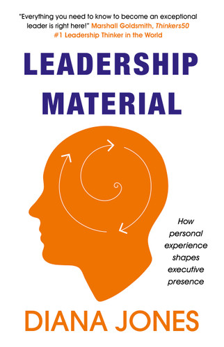Leadership Material: How Personal Experience Shapes Executive Presence book cover by Diana Jones