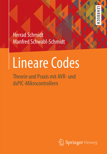 Lineare Codes: Theorie und Praxis mit AVR- und dsPIC-Mikrocontrollern book cover by Herrad Schmidt, Manfred Schwabl-Schmidt