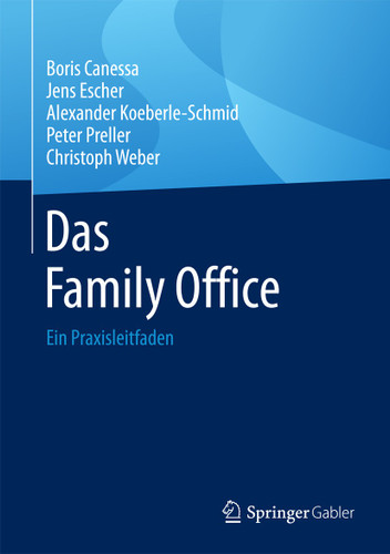 Das Family Office: Ein Praxisleitfaden book cover by Boris Canessa, Jens Escher, Alexander Koeberle-Schmid, Peter Preller, Christoph Weber