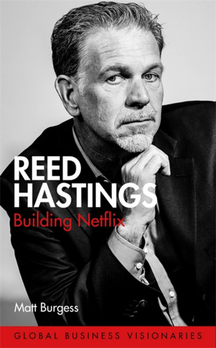 Reed Hastings: Building Netflix book cover by Matt Burgess