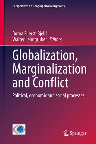 Globalization, Marginalization and Conflict: Political, economic and social processes (Perspectives on Geographical Marginality #6) book cover by 