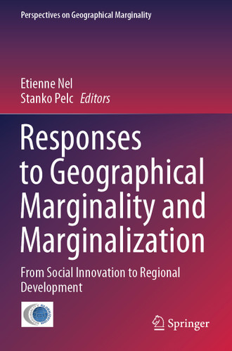 Responses to Geographical Marginality and Marginalization: From Social Innovation to Regional Development (Perspectives on Geographical Marginality #5) book cover by 