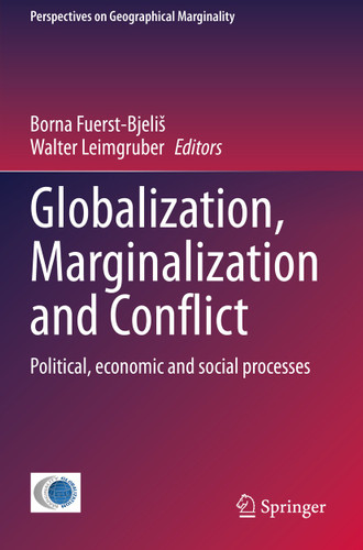 Globalization, Marginalization and Conflict: Political, economic and social processes (Perspectives on Geographical Marginality #6) book cover by 