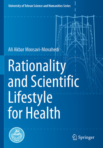 Rationality and Scientific Lifestyle for Health (University of Tehran Science and Humanities Series) book cover by Ali Akbar Moosavi-Movahedi