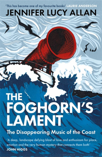 The Foghorn's Lament: The Disappearing Music of the Coast book cover by Jennifer Lucy Allan