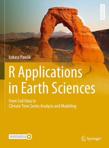 R Applications in Earth Sciences: From Soil Data to Climate Time Series Analysis and Modeling (Springer Textbooks in Earth Sciences, Geography and Environment) book cover by Łukasz Pawlik