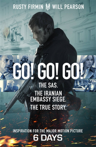 Go! Go! Go!: The SAS. The Iranian Embassy Siege. The True Story book cover by Rusty Firmin, Will Pearson