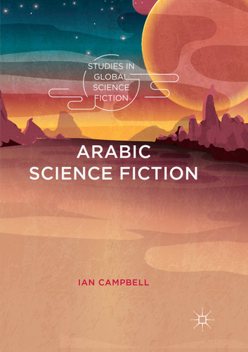 Arabic Science Fiction (Studies in Global Science Fiction) book cover by Ian Campbell