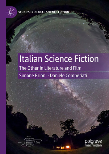 Italian Science Fiction: The Other in Literature and Film (Studies in Global Science Fiction) book cover by Simone Brioni, Daniele Comberiati