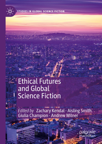 Ethical Futures and Global Science Fiction (Studies in Global Science Fiction) book cover by 