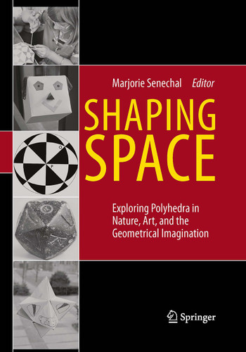 Shaping Space: Exploring Polyhedra in Nature, Art, and the Geometrical Imagination book cover by 