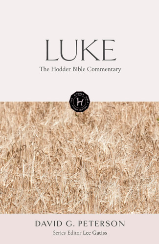 The Hodder Bible Commentary: Luke book cover by David Peterson