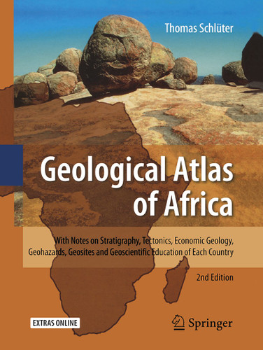 Geological Atlas of Africa: With Notes on Stratigraphy, Tectonics, Economic Geology, Geohazards, Geosites and Geoscientific Education of Each Country book cover by Thomas Schlüter