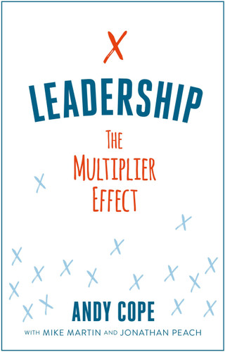 Leadership: The Multiplier Effect book cover by Mike Martin, Jonathan Peach, Andy Cope