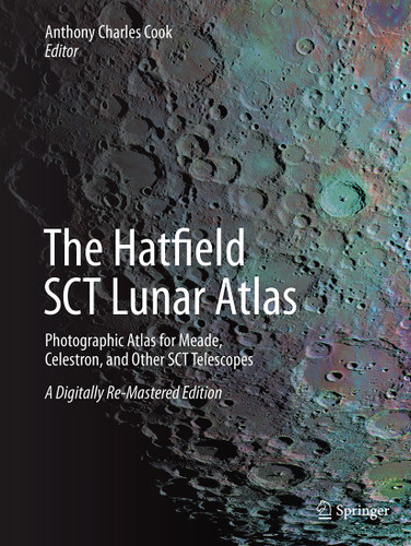 The Hatfield SCT Lunar Atlas: Photographic Atlas for Meade, Celestron, and Other SCT Telescopes: A Digitally Re-Mastered Edition book cover by 