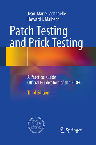 Patch Testing and Prick Testing: A Practical Guide Official Publication of the ICDRG book cover by Jean-Marie Lachapelle, Howard I. Maibach