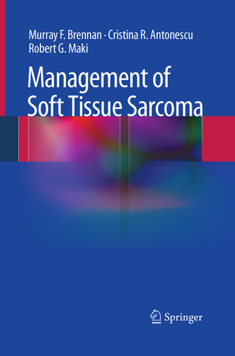 Management of Soft Tissue Sarcoma book cover by Murray F. Brennan, Cristina R. Antonescu, Robert G. Maki