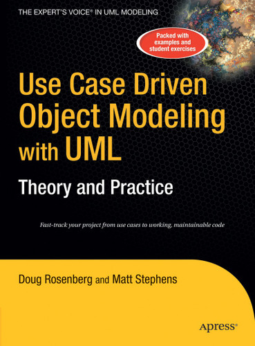 Use Case Driven Object Modeling with UMLTheory and Practice: Theory and Practice book cover by Don Rosenberg, Matt Stephens