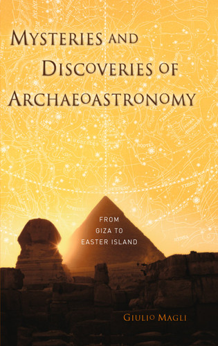 Mysteries and Discoveries of Archaeoastronomy: From Giza to Easter Island book cover by Giulio Magli