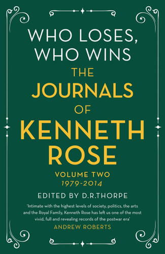 Who Loses, Who Wins: The Journals of Kenneth Rose: Volume Two 1979-2014 book cover by Kenneth Rose