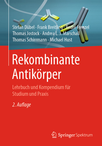 Rekombinante Antikörper: Lehrbuch und Kompendium für Studium und Praxis book cover by Stefan Dübel, Frank Breitling, André Frenzel, Thomas Jostock, Andrea L. J. Marschall, Thomas Schirrmann, Michael Hust