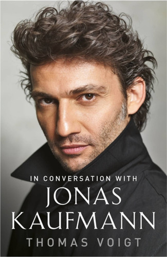 Jonas Kaufmann: In Conversation With book cover by Thomas Voigt