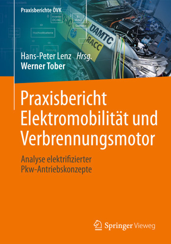 Praxisbericht Elektromobilität und Verbrennungsmotor: Analyse elektrifizierter Pkw-Antriebskonzepte (Praxisberichte ÖVK) book cover by Werner Tober