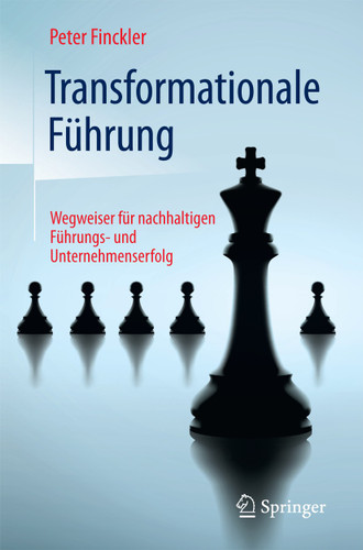 Transformationale Führung: Wegweiser für nachhaltigen Führungs- und Unternehmenserfolg book cover by Peter Finckler