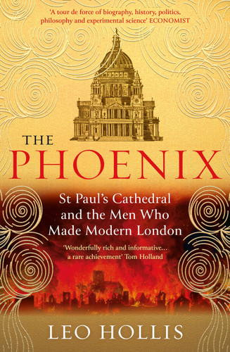 The Phoenix: St. Paul's Cathedral And The Men Who Made Modern London book cover by Leo Hollis