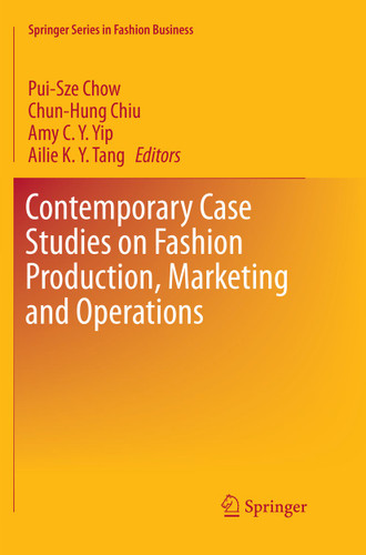 Contemporary Case Studies on Fashion Production, Marketing and Operations (Springer Series in Fashion Business) book cover by 
