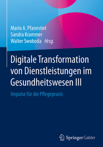 Digitale Transformation von Dienstleistungen im Gesundheitswesen III: Impulse für die Pflegepraxis book cover by 