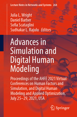Advances in Simulation and Digital Human Modeling: Proceedings of the AHFE 2021 Virtual Conferences on Human Factors and Simulation, and Digital Human Modeling and Applied Optimization, July 25-29, 2021, USA book cover by 