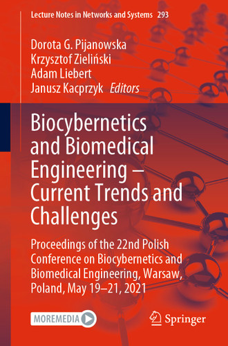 Biocybernetics and Biomedical Engineering – Current Trends and Challenges: Proceedings of the 22nd Polish Conference on Biocybernetics and Biomedical Engineering, Warsaw, Poland, May 19-21, 2021 book cover by 